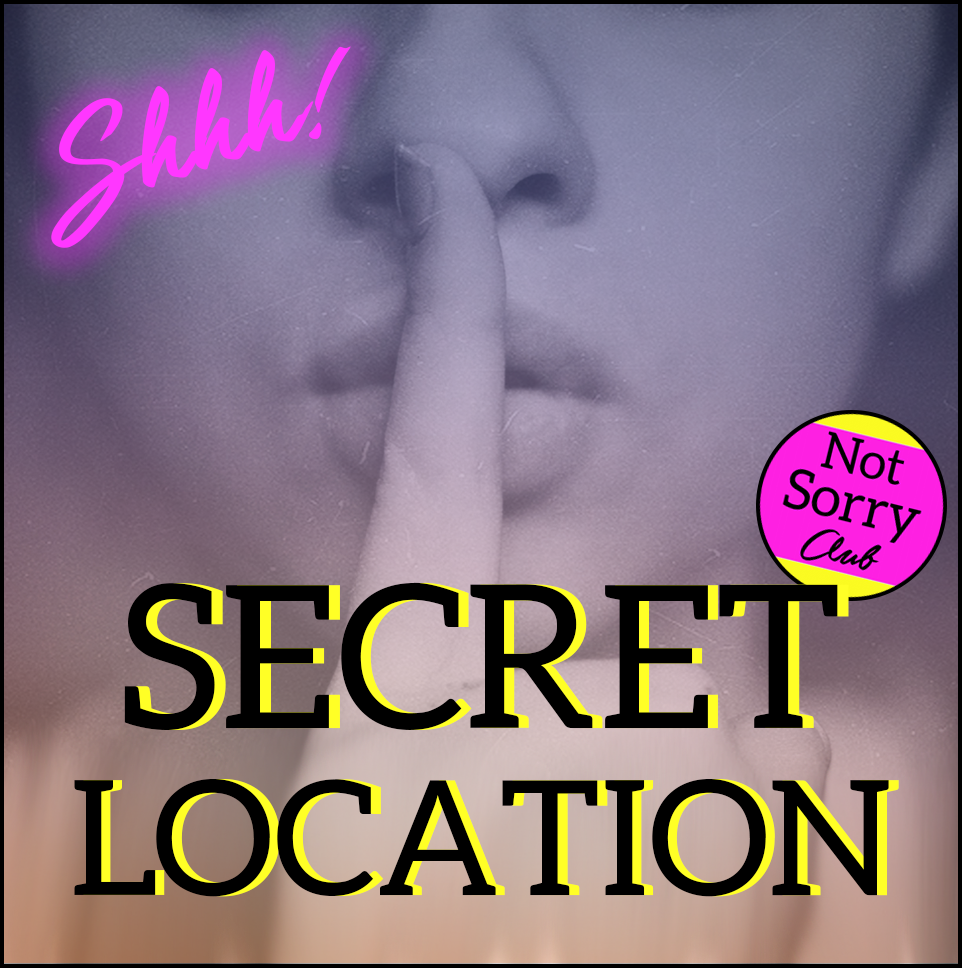 Shhh Secret location