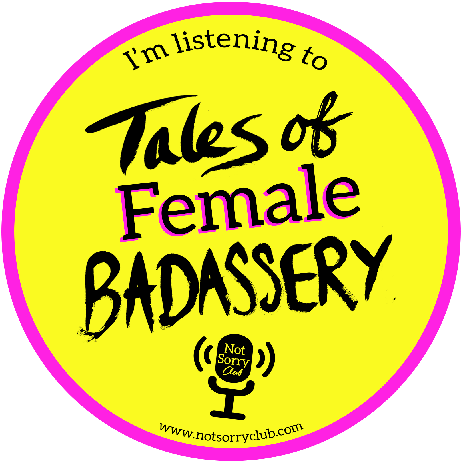 A bright yellow and pink circle logo of the Tales of Female Badassery podcast, with an icon of a microphone.